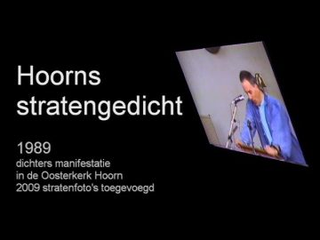1989 Hoorn: Dichtersmanifestatie – Hoorns stratengedicht.